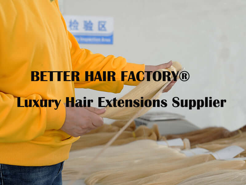 Better Hair Hair Extensions Vendor: How To Work With Us - BetterHairExtensions